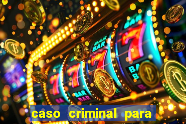 caso criminal para resolver pdf